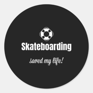 Adesivo Redondo O skate divertido salvou a minha vida Skatista 