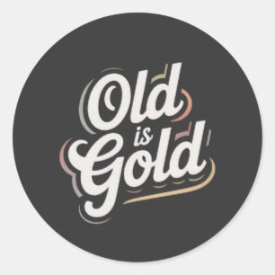 Adesivo Redondo O Velho é Ouro Tipografia Vintage Retro Design de