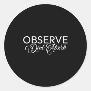 Adesivo Redondo Observe que não absorva as lições de paz da vida e