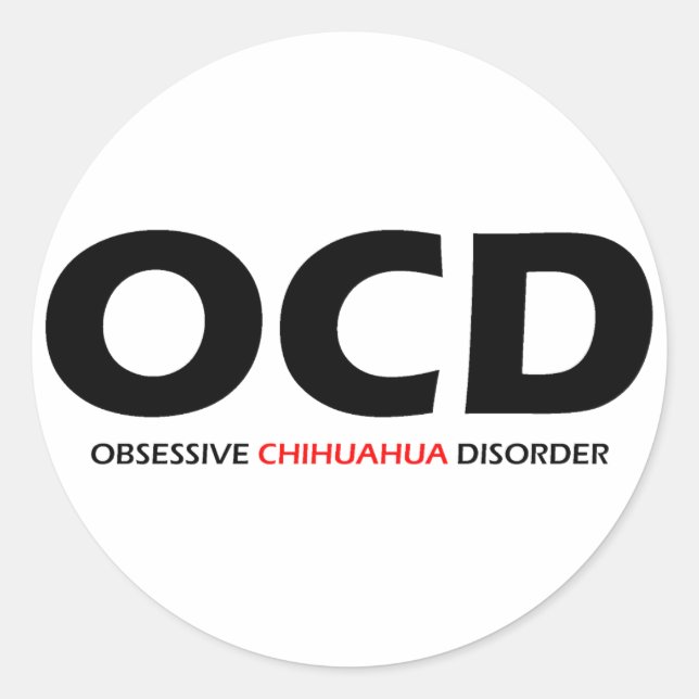 Adesivo Redondo OCD - Transtorno Obssessivo de Chihuahua (Frente)