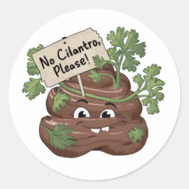 Adesivo Redondo Odeio coentro/cocô de cilantro
