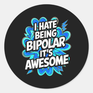 Adesivo Redondo Odeio ser bipolar. É uma frase muito engraçada.