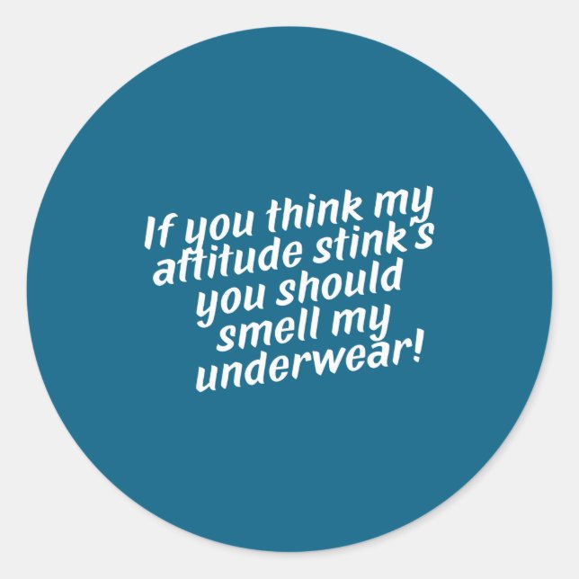 Adesivo Redondo Offensive Attitude Quote With Crude Humor  (Frente)