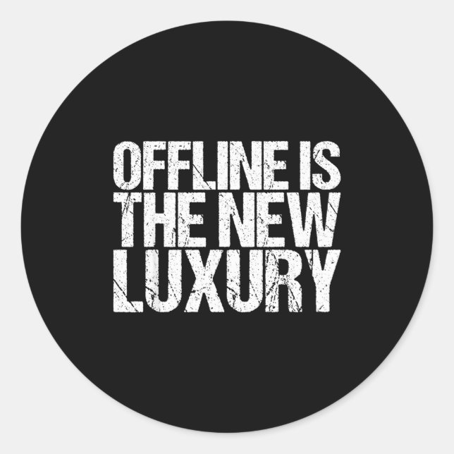 Adesivo Redondo Offline Is The New Luxury Shirt Funny Saying  (Frente)