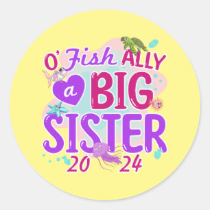 Adesivo Redondo Oficialmente 2024 - O'Fishally a Big Sister Pun
