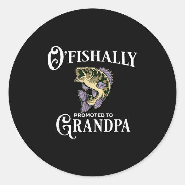 Adesivo Redondo O'fishally Promoted To Grandpa _ Grandpa Fishing  (Frente)