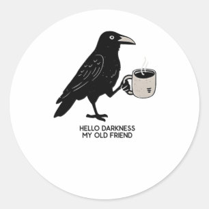 Adesivo Redondo Olá Escuridão Meu Velho Amigo Crow Café Spooky Ha