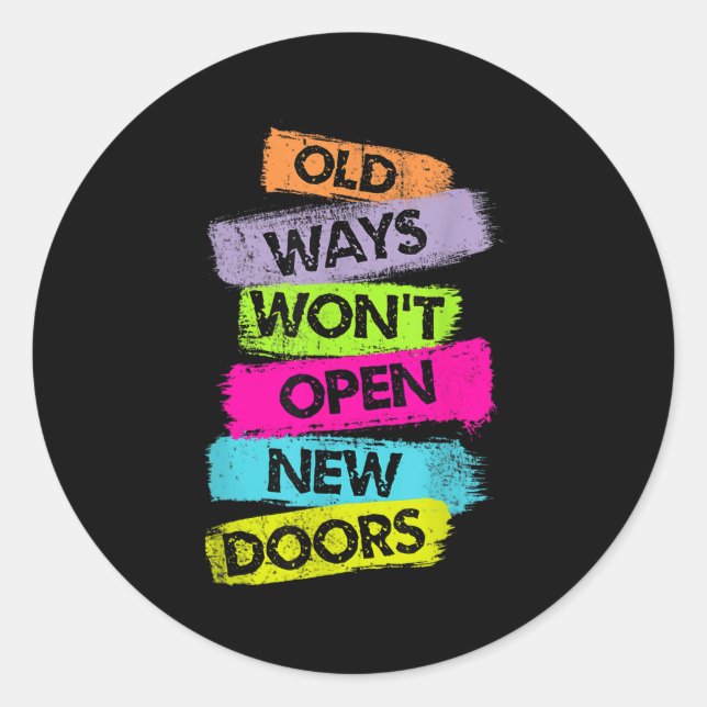 Adesivo Redondo Old Ways Won't Open New Doors Motivational Quotes  (Frente)