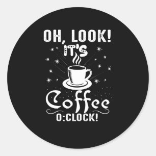 Adesivo Redondo Olha, é o Coffee O Clock