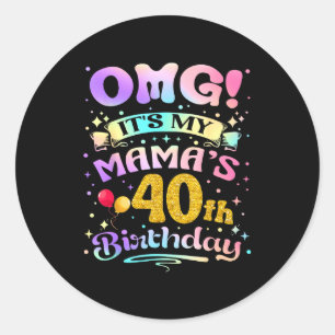 Adesivo Redondo Omg É o 40º Aniversário da Minha Mamãe Feliz 40 An