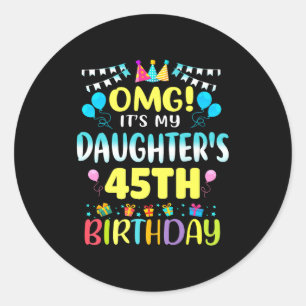 Adesivo Redondo Omg É o 45º Aniversário da Minha Filha Doce 45 Ano