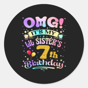 Adesivo Redondo Omg É o 7º Aniversário da Minha Irmãzinha Feliz 7