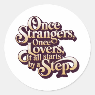 Adesivo Redondo Once Strangers Lovers Step Quote 