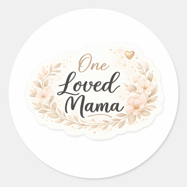 Adesivo Redondo One Loved Mama Soft Floral Mother Quote (Frente)