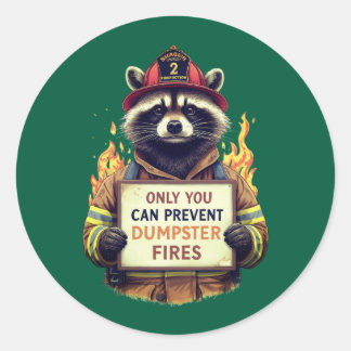 Adesivo Redondo Only You Can Prevent Dumpster Fires