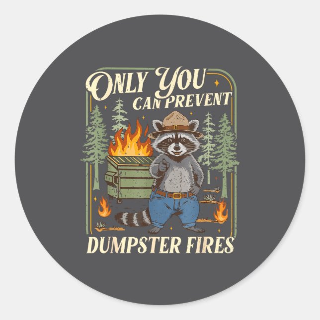 Adesivo Redondo Only You Can Prevent Dumpster Fires Funny Racoon M (Frente)