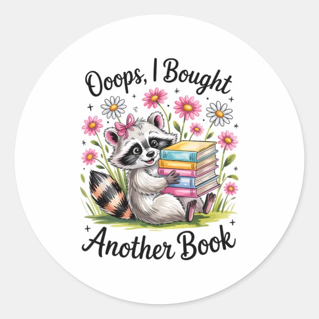 Adesivo Redondo Oops I Bought Another Book Funny Cute Raccoon Read (Frente)