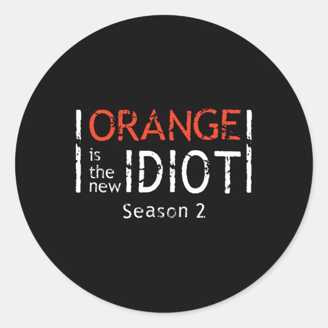 Adesivo Redondo Orange Is The New Idiot Funny Quote  (Frente)