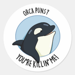 Adesivo Redondo Orca Puns, você está me matando.