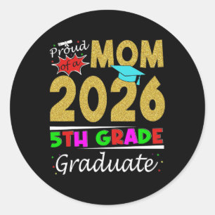 Adesivo Redondo Orgulhosa Mãe do Graduado da 5ª Série de 2026 Dia 