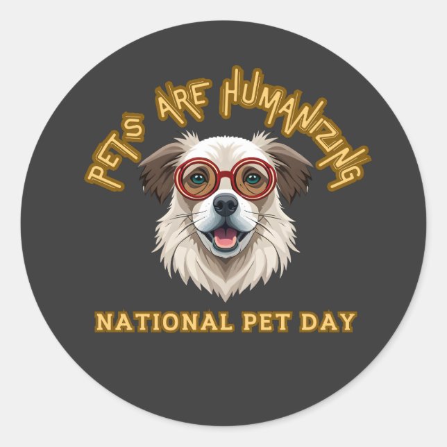 Adesivo Redondo Os Animais De Companhia Estão Humanizando, Dia Nac (Frente)