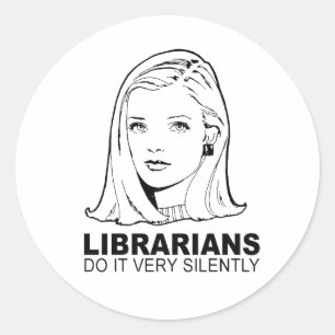 Adesivo Redondo os bibliotecários fazem isso muito silenciosamente