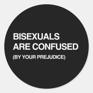 ADESIVO REDONDO OS BISEXUAIS ESTÃO CONFUSOS PELO SEU PRECONCEITO