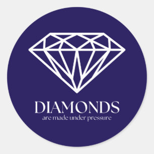 Adesivo Redondo Os Diamantes São Feitos Sob Pressão, Inspiração Co