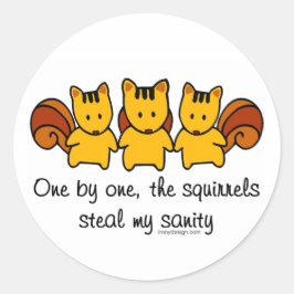 Adesivo Redondo Os esquilos roubam minha sanidade