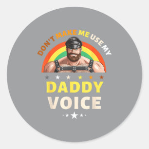 Adesivo Redondo Os Homens Não Me Façam Usar Minha Voz De Papai Div