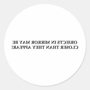 ADESIVO REDONDO OS OBJETOS NO ESPELHO PODEM SER MAIS PRÓXIMOS ....