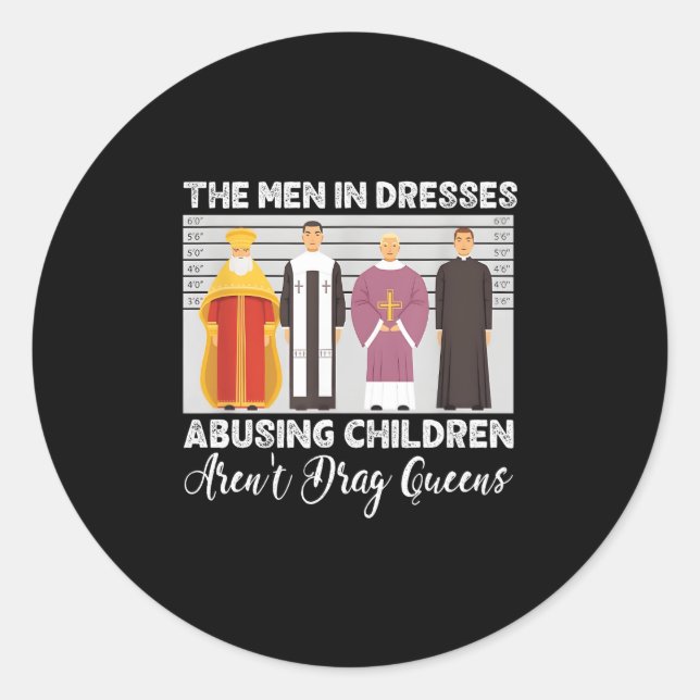 Adesivo Redondo Os Vestidos Abusando Crianças Não Arrastam Filas (Frente)