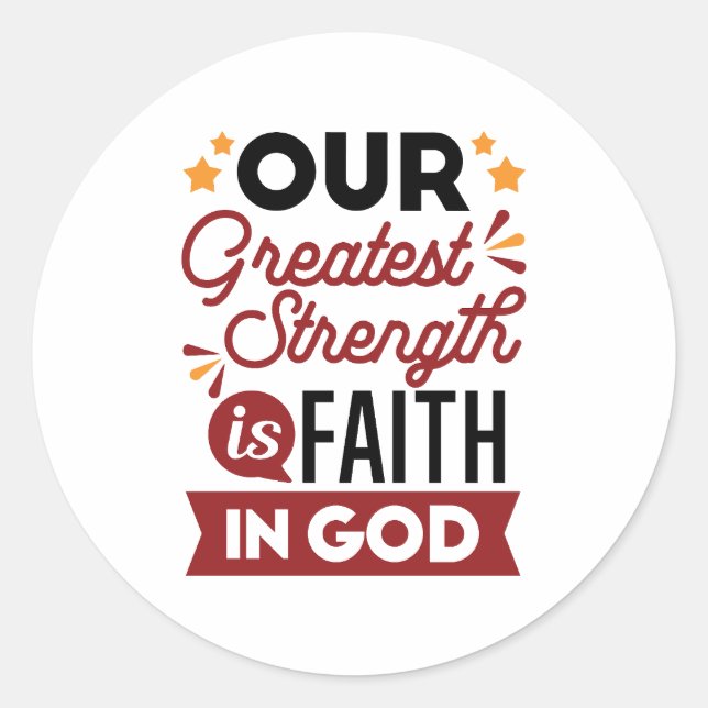 Adesivo Redondo Our Greatest Strength Is Faith in God Quote (Frente)