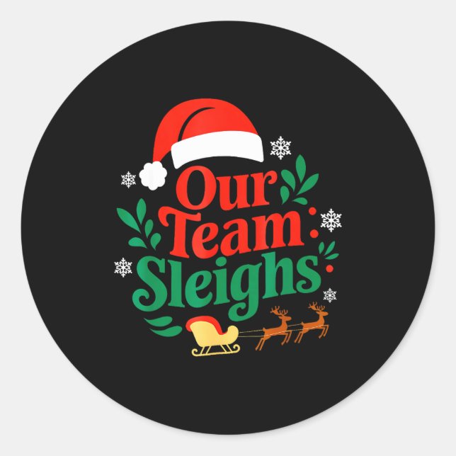 Adesivo Redondo Our Team Sleighs Christmas Reindeers Santa's Worke (Frente)