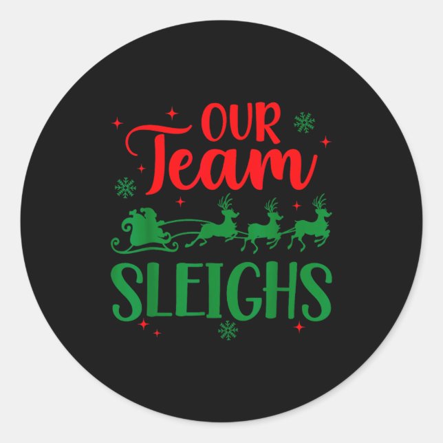 Adesivo Redondo Our Team Sleighs Christmas Santa Reindeers Office  (Frente)