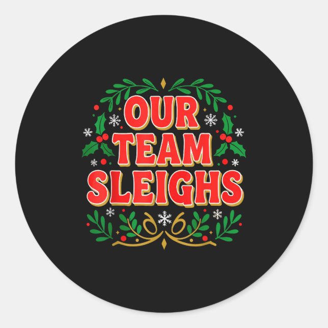 Adesivo Redondo Our Team Sleighs Christmas Shirts, Festive Office  (Frente)