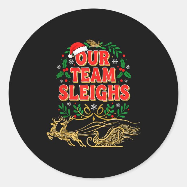Adesivo Redondo Our Team Sleighs Christmas Shirts, Festive Office  (Frente)
