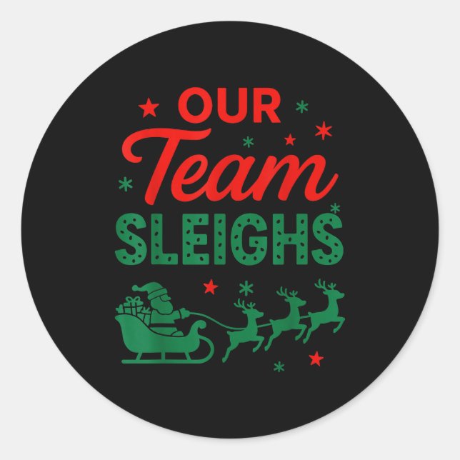 Adesivo Redondo Our Team Sleighs Christmas Work Team Matching  (Frente)
