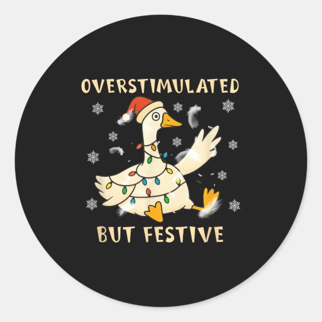 Adesivo Redondo Overstimulated But Festive Goose Christmas Funny G (Frente)