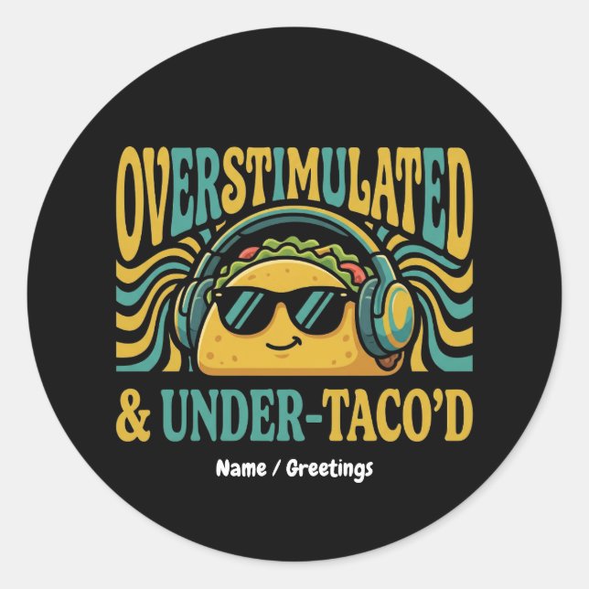 Adesivo Redondo Overstimulated & Under-Taco'd Funny Retro Foodie (Frente)