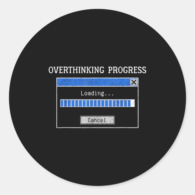 Adesivo Redondo Overthinking Loading Funny Tech Humor Quote  (Frente)