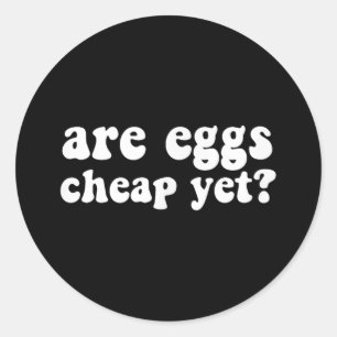 Adesivo Redondo Ovos São Mais Baratos E Engraçados Anti-Trump Sarc