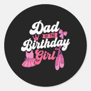 Adesivo Redondo Pai Da Garota De Aniversário - Dançarina Balé Danç