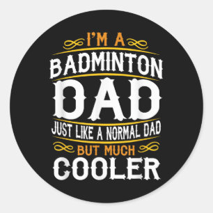 Adesivo Redondo Pai de Badminton, Eu Sou Uma Camiseta de Pai. Cami