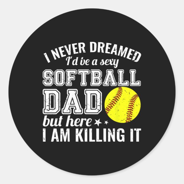 Adesivo Redondo Pai De Softball Aqui Estou Matando Engraçado (Frente)