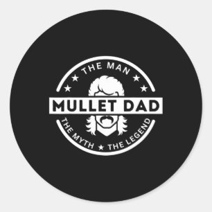Adesivo Redondo Pai Mullet Dizendo Ao Homem O Mito A Lenda