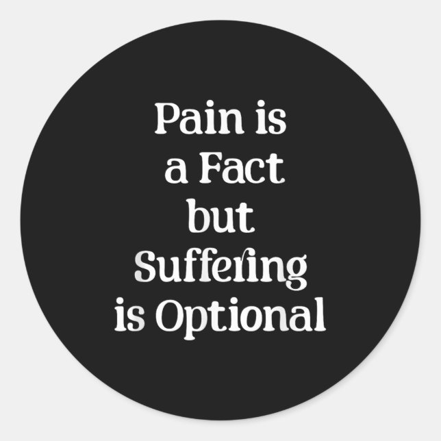 Adesivo Redondo Pain Is A Fact But Suffering Is Optional Motivatio (Frente)