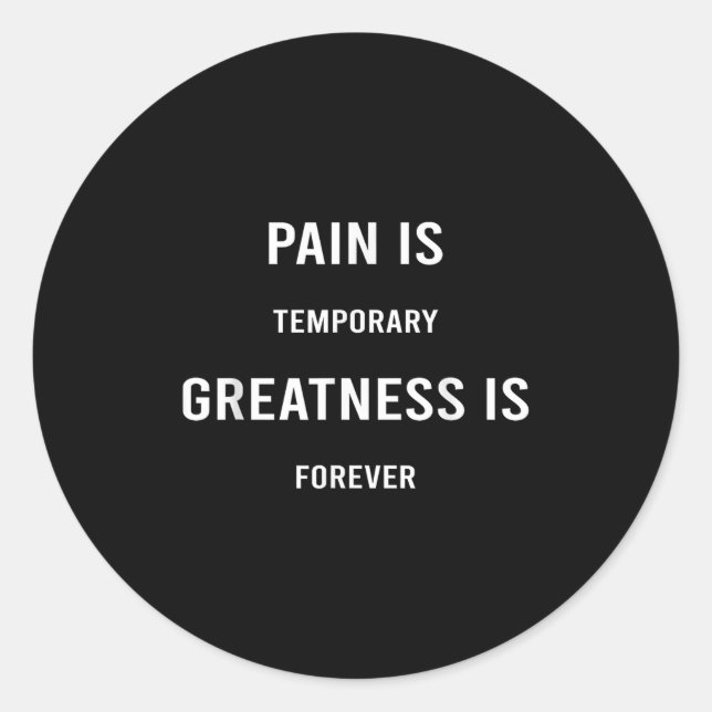 Adesivo Redondo Pain Is Temrary Greatness Is Forever Motivational  (Frente)
