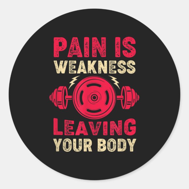 Adesivo Redondo Pain Is Weakness Leaving Your Body &amp; Motivatio (Frente)