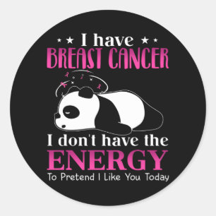 Adesivo Redondo Panda Eu tenho Cancer de peito Eu não tenho energi